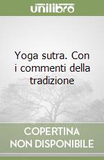 Yoga sutra. Con i commenti della tradizione libro