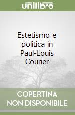 Estetismo e politica in Paul-Louis Courier libro