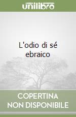 L'odio di sé ebraico