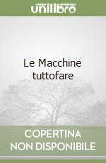 Le Macchine tuttofare libro
