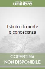 Istinto di morte e conoscenza libro