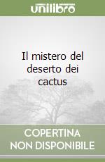 Il mistero del deserto dei cactus libro