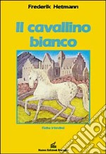 Il cavallino bianco. Fiabe irlandesi libro