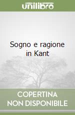 Sogno e ragione in Kant libro