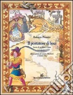 Il portatore di baci. Storie di cavalieri e dame libro