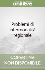 Problemi di intermodalità regionale libro