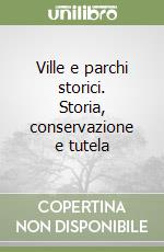 Ville e parchi storici. Storia, conservazione e tutela