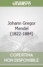 Johann Gregor Mendel (1822-1884)