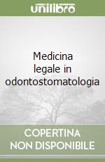 Medicina legale in odontostomatologia