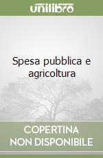 Spesa pubblica e agricoltura libro