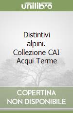 Distintivi alpini. Collezione CAI Acqui Terme libro