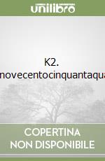 K2. Millenovecentocinquantaquattro libro