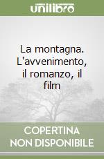 La montagna. L'avvenimento, il romanzo, il film