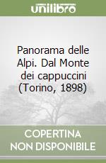 Panorama delle Alpi. Dal Monte dei cappuccini (Torino, 1898) libro