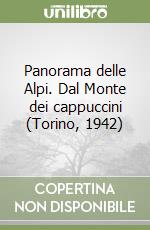 Panorama delle Alpi. Dal Monte dei cappuccini (Torino, 1942) libro