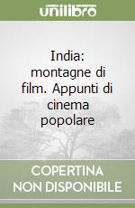 India: montagne di film. Appunti di cinema popolare