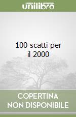 100 scatti per il 2000 libro