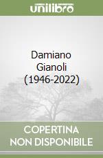 Damiano Gianoli (1946-2022)