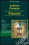 La Divina Commedia. Paradiso. Decodificazione, note, latinismi, arcaismi, giudizi critici... libro