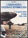 L'aeronautica nazionale repubblicana libro