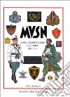 MVSN. Storia, organizzazione, uniformi e distintivi libro