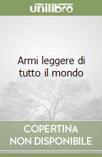 Armi leggere di tutto il mondo