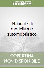 Manuale di modellismo automobilistico libro