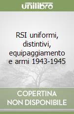 RSI uniformi, distintivi, equipaggiamento e armi 1943-1945