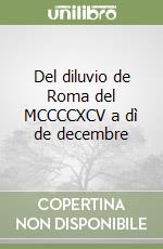 Del diluvio de Roma del MCCCCXCV a dì de decembre libro