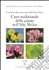 L'uso tradizionale delle piante nell'alto Molise. Contributo alla conoscenza della flora d'Italia libro