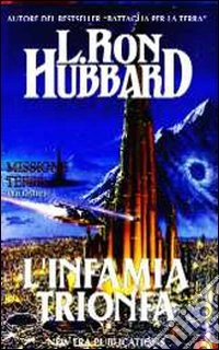 Missione terra. Vol. 9: L'Infamia trionfa