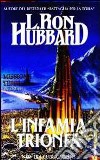 Missione terra. Vol. 9: L'Infamia trionfa libro di Hubbard L. Ron Mazzoni R. (cur.)
