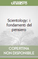 Scientology: i fondamenti del pensiero libro