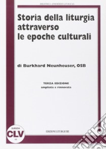 Storia della liturgia attraverso le epoche culturali, Burkhard Neunheuser