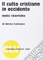 Il culto cristiano in Occidente. Note storiche libro