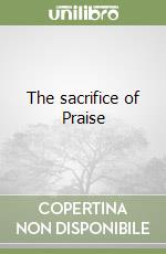 The sacrifice of Praise libro