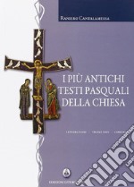 I più antichi testi pasquali della Chiesa. Introduzione, traduzione, commento libro