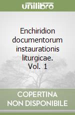 Enchiridion documentorum instaurationis liturgicae. Vol. 1 libro