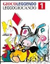 Giocoleggendo leggogiocando. Percorso per imparare a leggere. Per la 1ª classe elementare libro