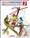 Leggogiocando giocoleggendo. Percorso per imparare a leggere. Per la 2ª classe elementare libro