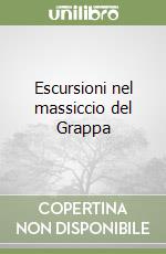 Escursioni nel massiccio del Grappa