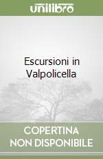 Escursioni in Valpolicella