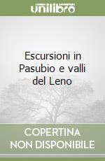 Escursioni in Pasubio e valli del Leno