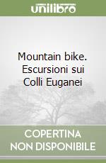 Mountain bike. Escursioni sui Colli Euganei