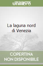 La laguna nord di Venezia libro