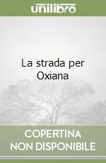 La strada per Oxiana