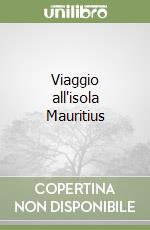 Viaggio all'isola Mauritius libro