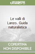 Le valli di Lanzo. Guida naturalistica