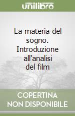 La materia del sogno. Introduzione all'analisi del film