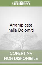 Arrampicate nelle Dolomiti